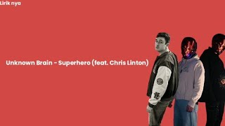 Unknown Brain ~ Superhero {feat. Chris Linton} lirik terjemahan #liriklagu #lirik #lirikmusik