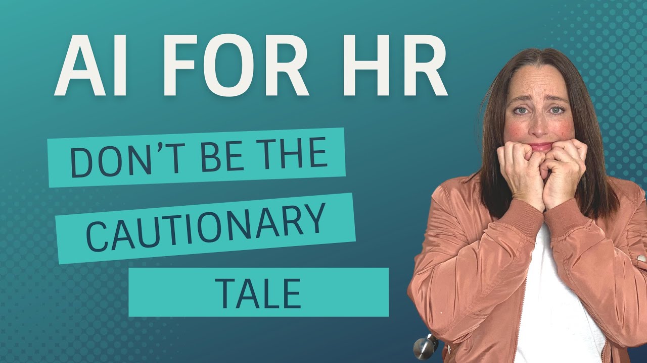 AI In HR: Don't Be A Cautionary Tale - YouTube