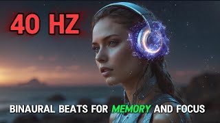 40 Hz Binaural Beats for ➡  MEMORY and  FOCUS