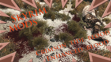 MOD : Skyrim - Crimson tide blood, Enhanced blood