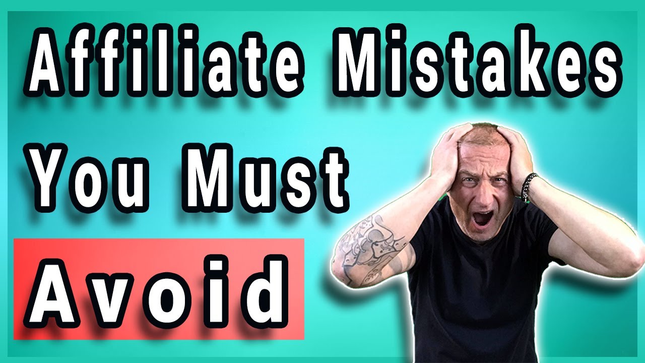 The Top 10 Affiliate Marketing Mistakes You Must Avoid - Affiliate Marketing For Beginners
