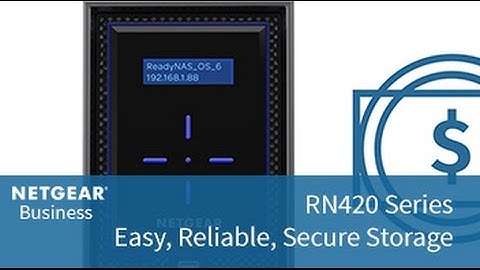 NETGEAR ReadyNAS® 420 Series for Easy, Reliable, and Secure Storage