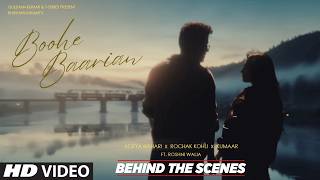 Boohe Baarian (Behind The Scenes) - Aditya Rikhari | Rochak Kohli | Roshni Walia | Bhushan Kumar