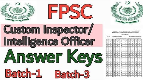FPSC Custom Inspector/Intelligence Officer posts AnswerKeys|FPSC latestupdate|batch1&3|GKwithRNkhan
