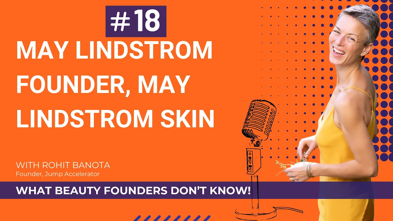 Ep.18-Guest: May Lindstrom, Founder, May Lindstrom Skin on 