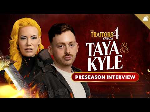 Traitors Canada Season 4 Taya Valkyrie + Kyle Preseason Interviews