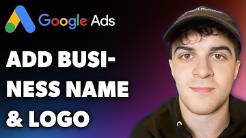 How to Add Business Name and Logo in Google Ads (Full 2025 Guide)