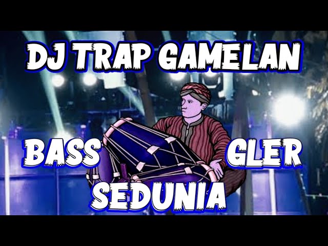 DJ TRAP GAMELAN JAIPONG BASS GLER TERBARU 2024 class=