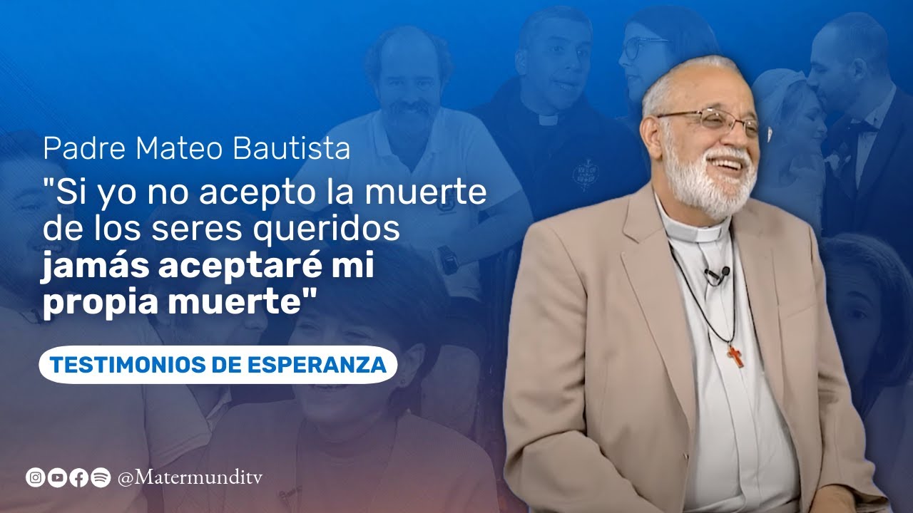 ¿Cómo seguir adelante cuando muere un ser querido? | P. Mateo Bautista