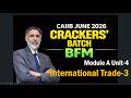 CAIIB-BFM JUNE 2026-CRACKERS' BATCH Mod-A International Trade Risk-3  16.03.26 (6.30 am) #nstoor