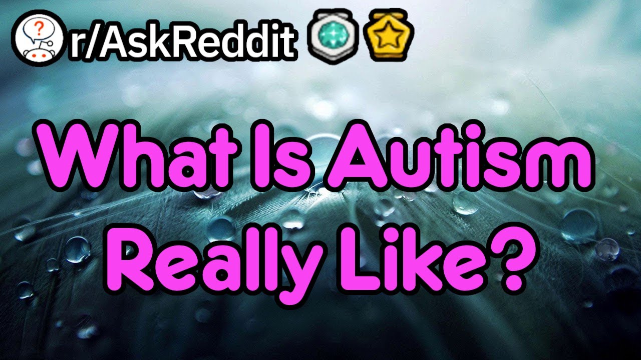 what is autism reddit