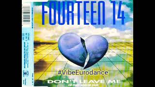 Fourteen 14 - Don't Leave Me (Extended Mix) 1994