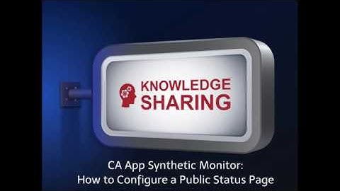 CA App Synthetic Monitor: How to Configure a Public Status Page