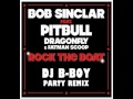 Bob sinclar feat pitbull dragonfly  fatman scoop  rock the boat dj bboy party remix