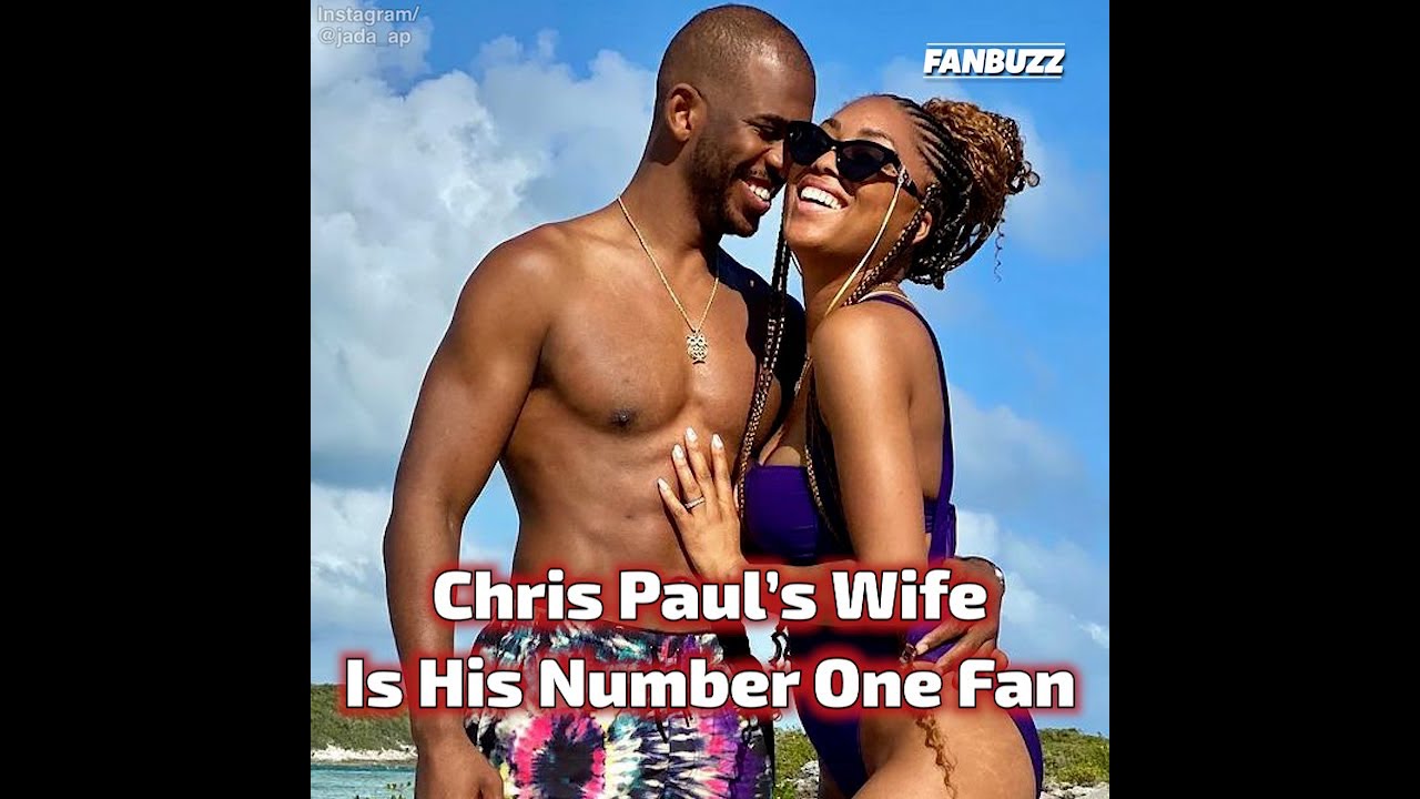 Chris Paul's Wife is His Number One Fan