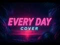 KORDIAN - Every Day (Cover by Szymio)🎶🎶