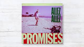 Allez Allez - Things We Used To Do (Promises)