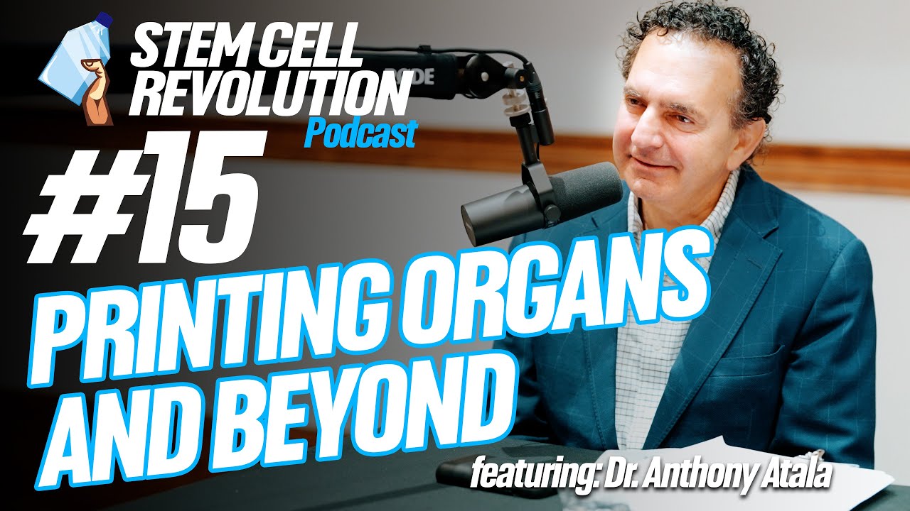 Printing Organs and Beyond with Dr. Anthony Atala | Stem Cell