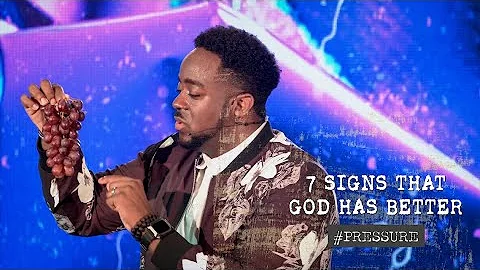 Pressure | 7 Signs That God Has Better | Part 5