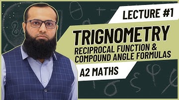 A Level Maths Trigonometry | Reciprocal Function&Compound Angle Formulas | Sir Sufyan Irfan Mewawala