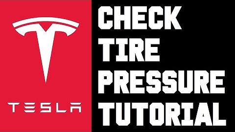 Tesla How To Check Tire Pressure - What Tire Pressure Should I Have Tesla Tire Pressure Tutorial