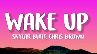 Skylar Blatt - Wake Up (Lyrics) feat. Chris Brown by 3starz 313 views 2 weeks ago 2 minutes, 54 seconds