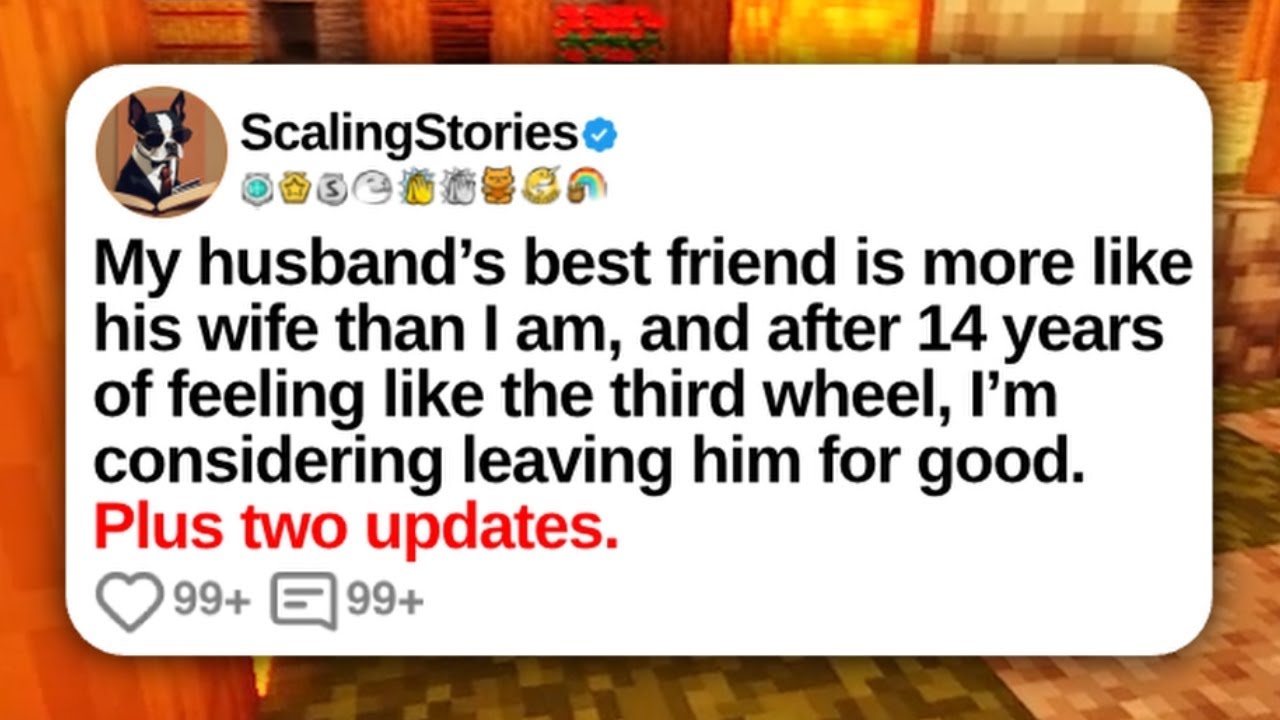 New Update: My Husband’s Best Friend Is More Like His Wife Than I Am...