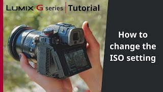 How to change the ISO setting on your LUMIX G Series camera