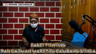 INSTRUMENTAL GAMBANG SUNDA - PAKSI TUWUNG - Bah Carman Maestro Gambang Sunda