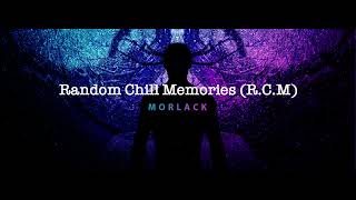 Random Chill Memories R.C.M. 081 (May 2023) (With Morlack) 19.05.2023