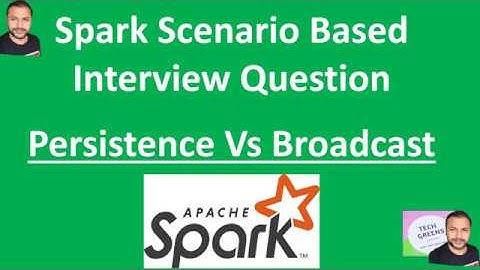 Spark Scenario Interview Question | Persistence Vs Broadcast