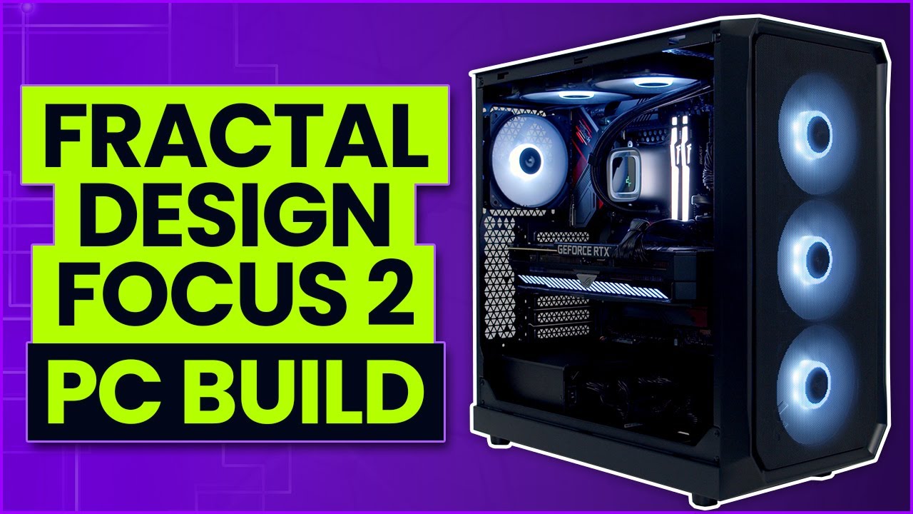 Fractal Design Focus 2 Build 