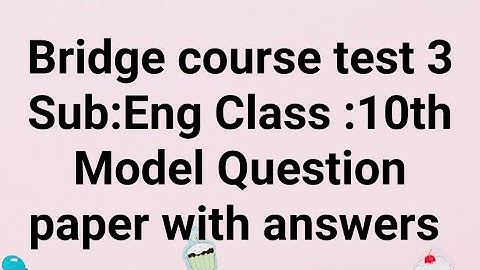 Bridge course test 3 Sub:Eng Class :10th Model Question paper with answers #class 10th eng Setu test