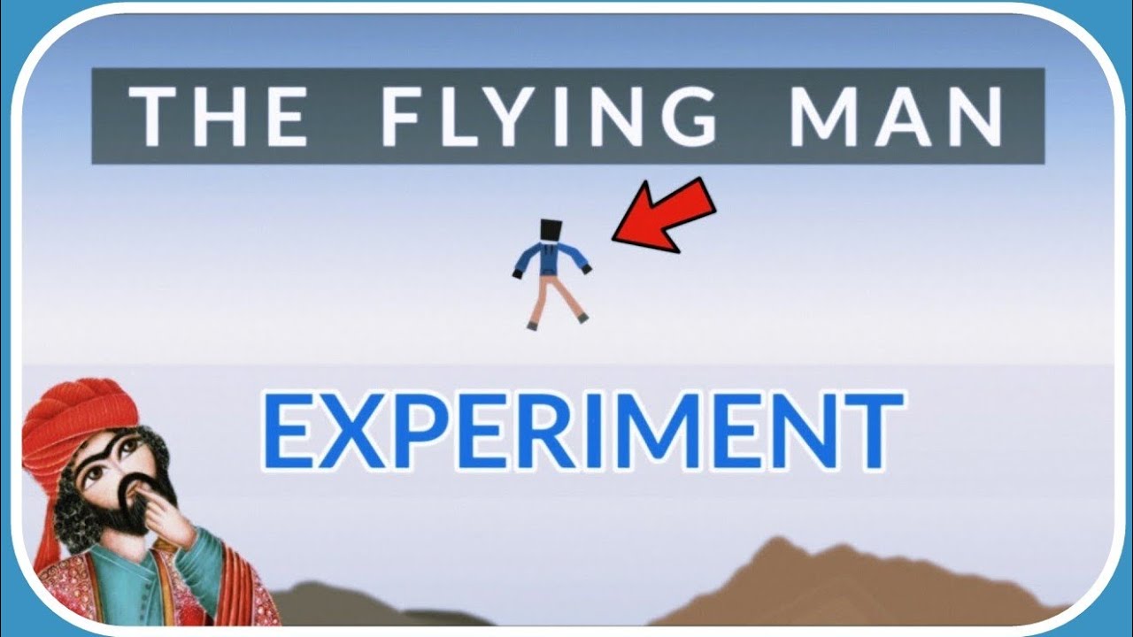 DOES SOUL EXIST ? FLYING MAN THOUGHT EXPERIMENT IBN SINA (AVICENNA