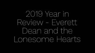 Everett Dean and the Lonesome Hearts 2019 Year in Review