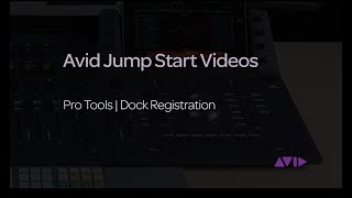 Avid Jump Start Video - Pro Tools | Dock Registration