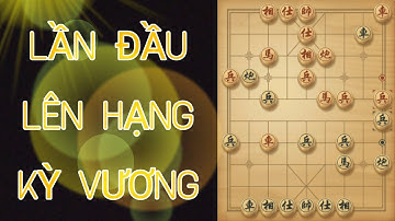 Cờ tướng online | ván 031 lần đầu lên hạng kỳ vương cờ tướng zingplay | cờ tướng tui chơi