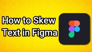 How to Skew Text in Figma