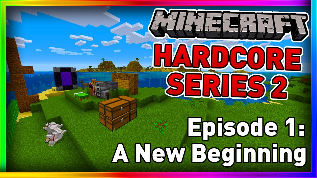 A New Beginning! - Minecraft Hardcore Series 2 Episode 1