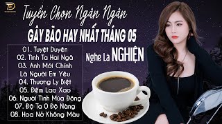 TUYỆT DUYÊN ♫ 21-05 Nghe Thử 01 Lần Đảm Bảo Bạn Sẽ Nghiện NGÂN NGÂN COVER TRIỆU VIEW HAY NHẤT 2024