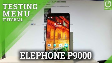ELEPHONE P9000 TESTING Menu / Secret Mode / Androd Trick