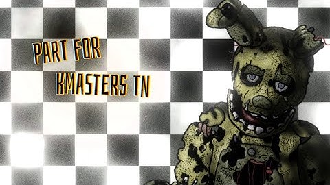 [FNAF/DC2/PART] Collab part for @-KmasterS. TN-