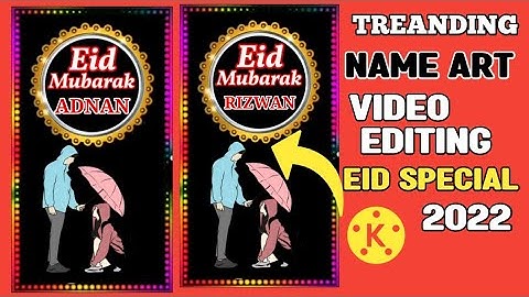 Eid Mubarak Status Video Editing In Kinemaster | How to make eid mubarak name video on tiktok/2022