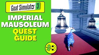 Goat Simulator 3 Imperial Mausoleum Quest Guide