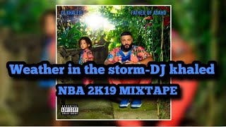 2K MIXTAPE Weather in the storm-DJ khaled ft lil Baby, Meek Mill🔥🔥🔥