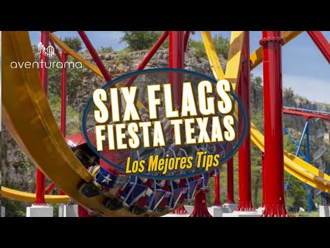 Tips para Six Flags Fiesta Texas