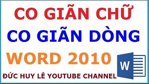 Cách giãn dòng, giãn khoảng cách chữ trong Word 2010