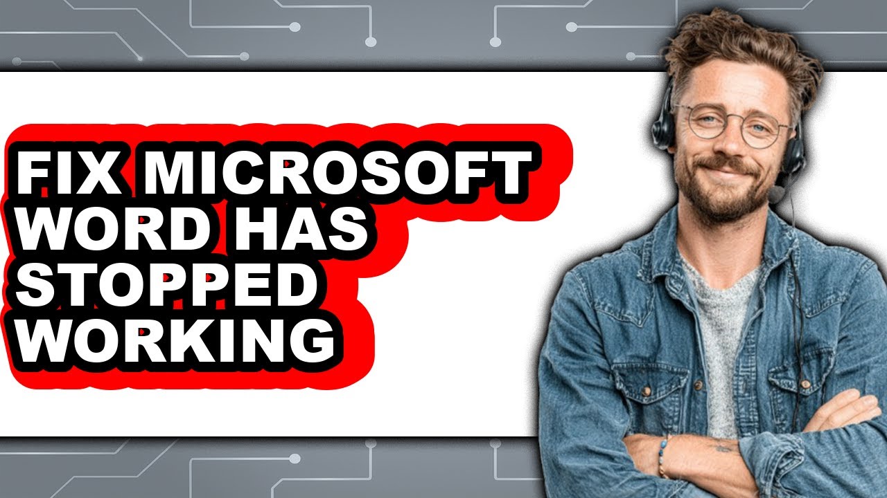 How to Fix Microsoft Word Has Stopped Working - Full Guide