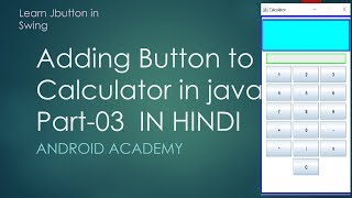 Adding Button in Calculator || Java Project Part-3 || Calculator making project || Android Academy