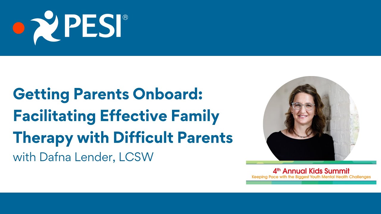 Getting Parents Onboard: Facilitating Effective Family Therapy